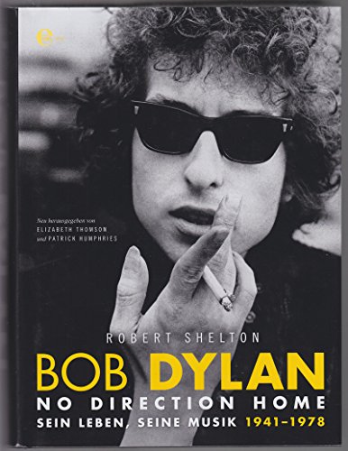 Bob Dylan - No Direction Home (9783841900654) by Robert Shelton