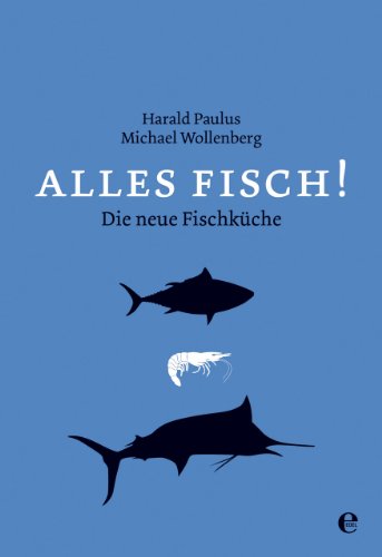 9783841901071: Alles Fisch!: Die neue Fischkche