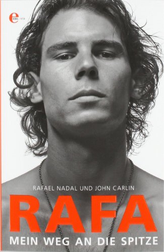 9783841901231: Rafa. Mein Weg an die Spitze: Die Autobiografie von Rafael Nadal