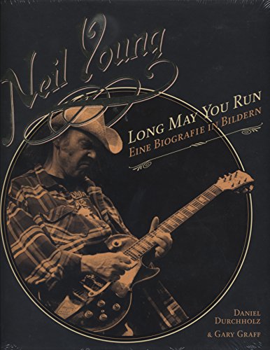 Stock image for Neil Young: Long May You Run. Eine Biografie in Bildern for sale by medimops