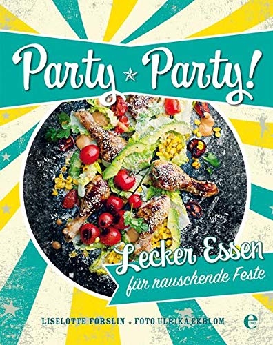 Stock image for Party, Party: Lecker Essen fr rauschende Feste for sale by medimops