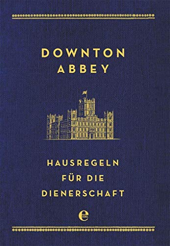 Stock image for Downton Abbey - Hausregeln fr die Dienerschaft for sale by Blackwell's
