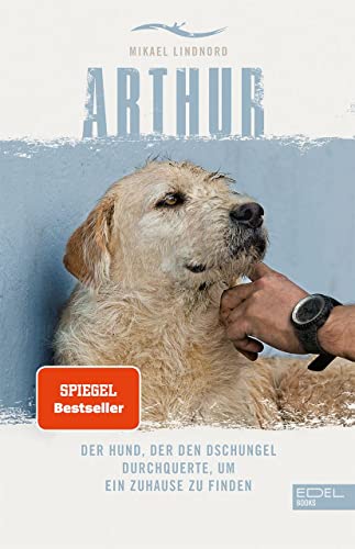 Beispielbild fr Arthur : der Hund, der den Dschungel durchquerte, um ein Zuhause zu finden. Mikael Lindnord mit Val Hudson ; aus dem Englischen von Tobias Rothenbcher zum Verkauf von Antiquariat Buchhandel Daniel Viertel