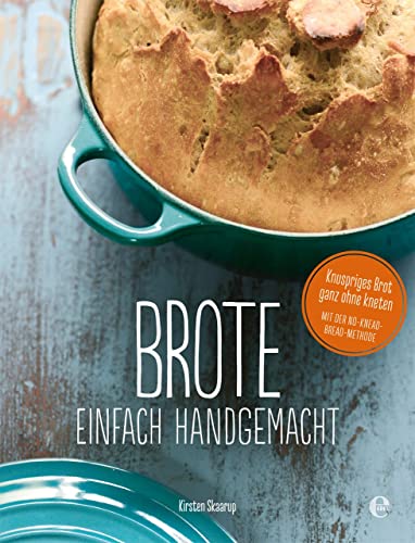 Stock image for Brote, einfach handgemacht: Das No-Knead- Bread - ganz ohne kneten for sale by Blackwell's