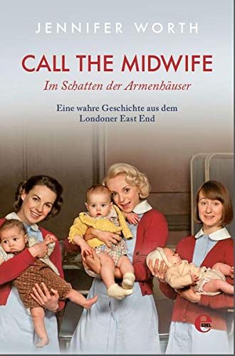 9783841904768: Call the Midwife - Im Schatten der Armenhuser
