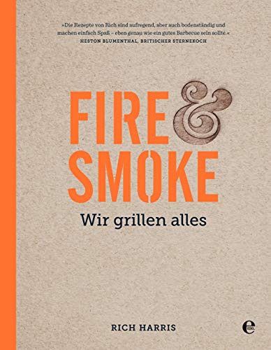 Stock image for Fire & Smoke: Wir grillen alles for sale by WorldofBooks