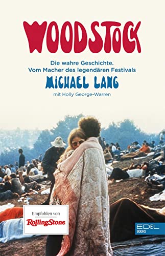 9783841906465: Woodstock: Die wahre Geschichte. Vom Macher des legendren Festivals.