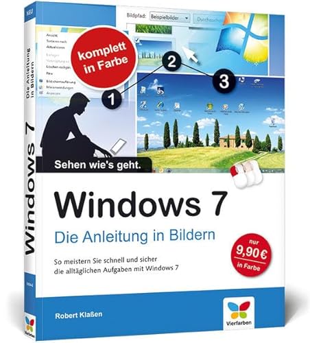 Beispielbild fr Windows 7. Die Anleitung in Bildern. [So meistern Sie schnell und sicher die alltglichen Aufgaben mit Windows 7]. zum Verkauf von Steamhead Records & Books