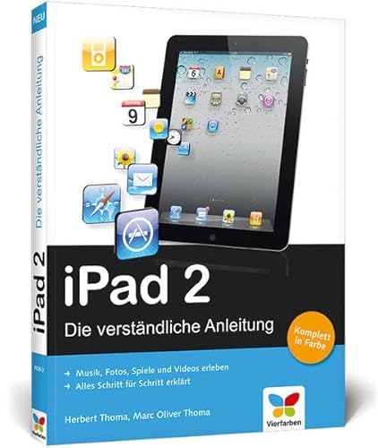 Imagen de archivo de iPad 2: Die verstndliche Anleitung. Internet, E-Mail, Foto und Video a la venta por medimops