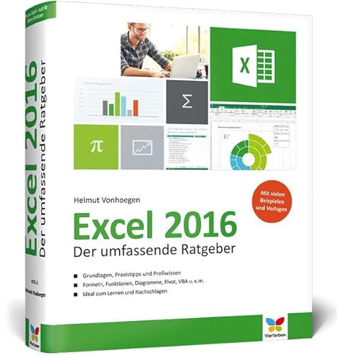 Beispielbild fr Excel 2016: Der umfassende Ratgeber - Grundlagen, Praxistipps und Profiwissen. Formeln, Funktionen, Diagramme, VBA und viele praktische Beispiele. zum Verkauf von medimops