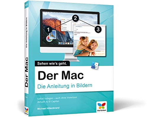 Beispielbild fr der mac. die anleitung in bildern. sofort loslegen - auch ohne vorwissen. aktuell zu el capitan; sehen wie's geht zum Verkauf von alt-saarbrcker antiquariat g.w.melling