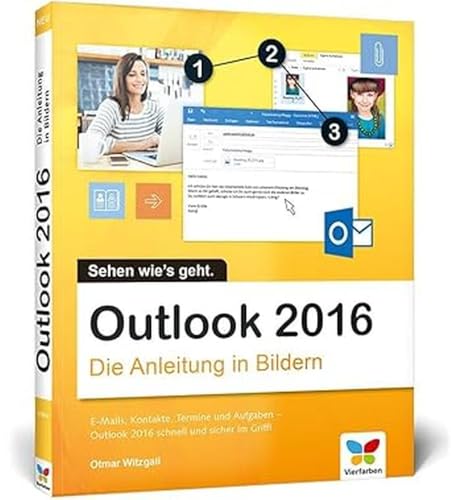 9783842101890: Outlook 2016: Die Anleitung in Bildern. Komplett in Farbe. Ideal fr alle Einsteiger, auch Senioren