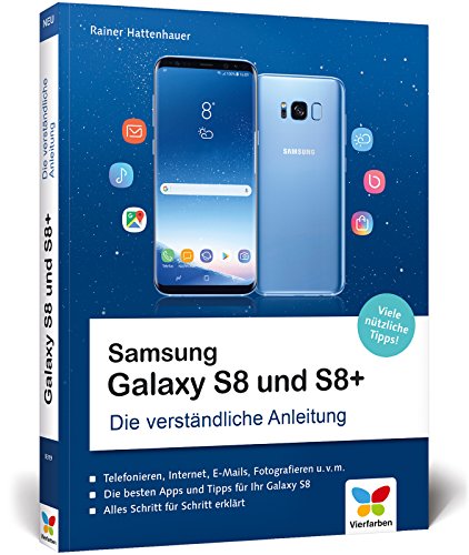 Imagen de archivo de Samsung Galaxy S8 und S8+: Die verstndliche Anleitung. Alle Android-Funktionen erklrt: Telefonie, Internet, E-Mails, Fotografieren, Musik, Video u. v. m. a la venta por medimops