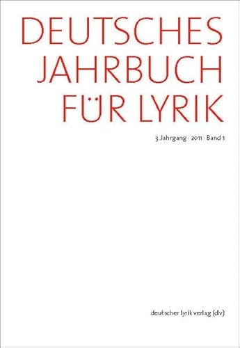 Beispielbild fr Deutsches Jahrbuch fr Lyrik : 3. Jahrgang, 2011, Band 1 zum Verkauf von Buchpark