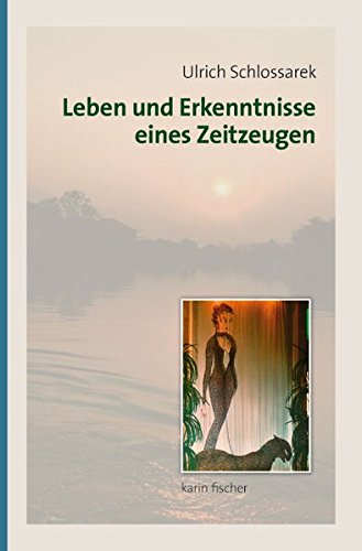 Leben und Erkenntnisse eines Zeitzeugen (Paperback) - Ulrich Schlossarek