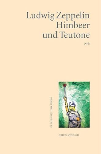 Himbeer und Teutone: Lyrik - Zeppelin, Ludwig