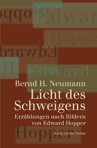 Licht des Schweigens: Erzählungen nach Bildern von Edward Hopper - Bernd H. Neumann