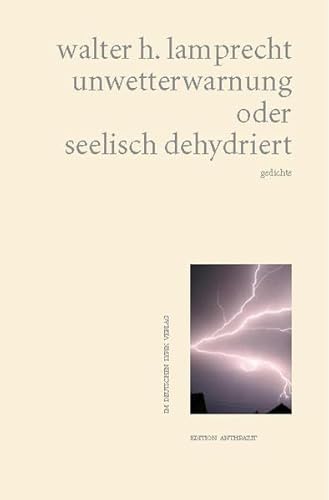 Beispielbild fr unwetterwarnung oder seelisch dehydriert gedichte zum Verkauf von Buchpark