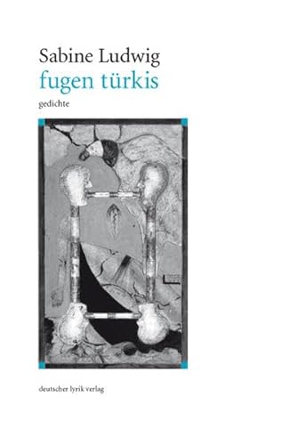 Beispielbild fr fugen trkis. Gedichte und lyrische Prosastcke. 3., erweiterte Ausgabe (deutscher lyrik verlag) zum Verkauf von medimops
