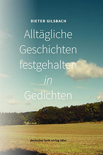 Imagen de archivo de Alltgliche Geschichten festgehalten in Gedichten (deutscher lyrik verlag) a la venta por medimops