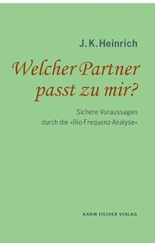 9783842242722: Welcher Partner passt zu mir? Sichere Voraussagen durch die Bio-Frequenz-Analyse