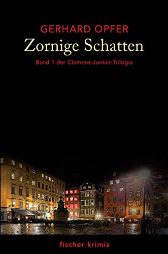 Beispielbild fr Zornige Schatten : Kriminalroman. Band 1 der Clemens-Junker-Trilogie zum Verkauf von Buchpark