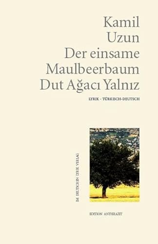 Beispielbild fr Der einsame Maulbeerbaum - Dut Agaci Yalniz: Zweisprachige Ausgabe. Deutsch-Trkisch zum Verkauf von medimops