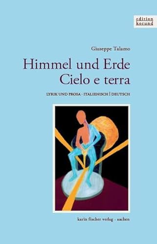 Beispielbild fr Himmel und Erde Cielo e terra. Lyrik und Prosa - zweisprachige Ausgabe zum Verkauf von medimops