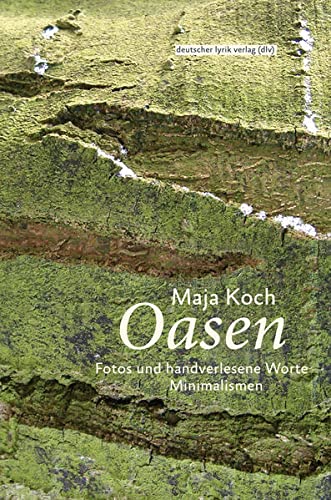 9783842244887: Oasen. Fotos und handverlesene Worte - Minimalismen (deutscher lyrik verlag)