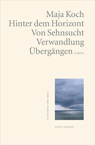 9783842245082: Hinter dem Horizont. Von Sehnsucht, Verwandlung, bergngen. Gedichte (deutscher lyrik verlag)