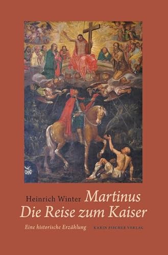 Beispielbild fr Martinus Die Reise zum Kaiser: Eine historische Erzhlung zum Verkauf von medimops