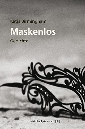 Imagen de archivo de Maskenlos: Gedichte (deutscher lyrik verlag) a la venta por medimops