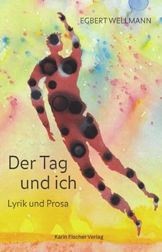 9783842248588: Der Tag & ich: Lyrik und Prosa