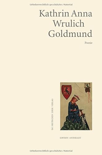 9783842249264: Goldmund: Poesie (Edition anthrazit im deutschen lyrik verlag)