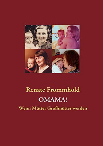 9783842300729: Omama!: Wenn Mtter Gromtter werden