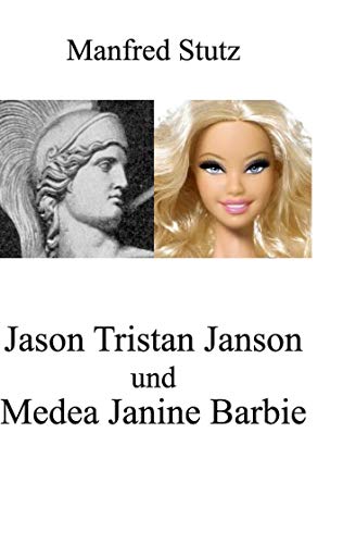 9783842312340: Jason Tristan Janson und Medea Janine Barbie: Vielleicht ein Liebe-Roman (German Edition)