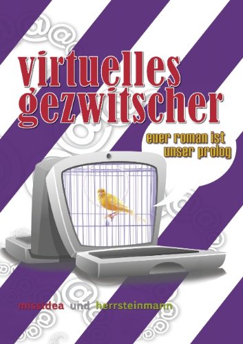 Virtuelles Gezwitscher - Janine Glas; Herr Steinmann