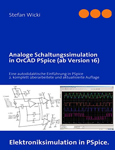 9783842318823: Analoge Schaltungssimulation in OrCAD PSpice (ab Version 16): Eine autodidaktische Einfhrung in PSpice, 2. komplett berarbeitete und aktualisierte Auflage