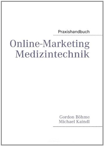 Online-Marketing Medizintechnik - Michael Kaindl, Gordon Böhme