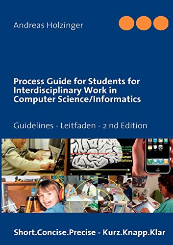 Process Guide for Students for Interdisciplinary Work in Computer Science/Informatics - Andreas Holzinger