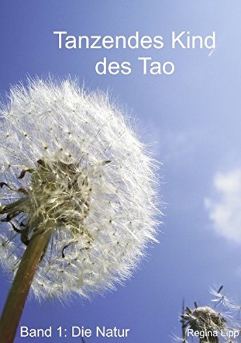 Beispielbild fr Tanzendes Kind des Tao: Band 1: Die Natur zum Verkauf von Buchmarie