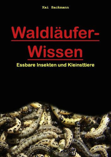 9783842324930: Waldlufer-Wissen: Essbare Insekten und Kleinsttiere