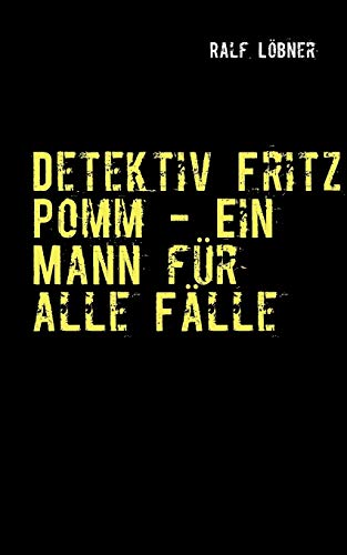 9783842325142: Detektiv Fritz Pomm - Ein Mann fr alle Flle