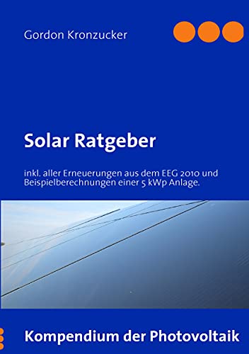 Solar Ratgeber : Kompendium der Photovoltaik - Gordon Kronzucker