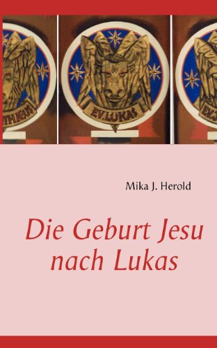 Die Geburt Jesu nach Lukas - Herold, Mika J.