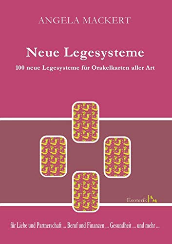 Imagen de archivo de Neue Legesysteme: 100 neue Legesysteme fr Orakelkarten aller Art a la venta por medimops