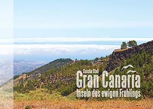 Stock image for Gran Canaria - Inseln des ewigen Frhlings: Bildband for sale by Revaluation Books