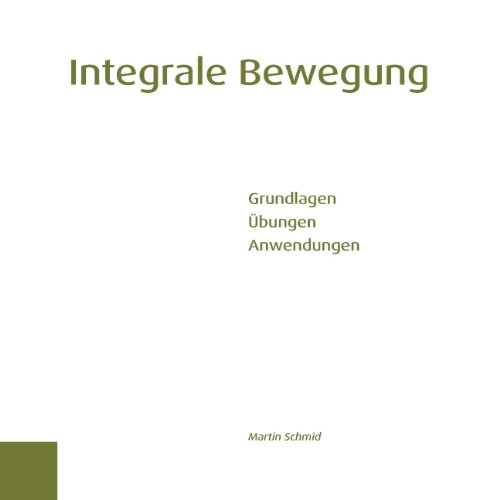 Imagen de archivo de Integrale Bewegung: Grundlagen bungen Anwendung a la venta por medimops