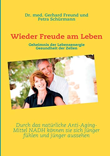 Wieder Freude am Leben: Geheimnis der Lebensenergie - Gesundheit der Zellen (German Edition) (9783842329898) by Freund, Dr Med Gerhard; SchÃ¼rmann, Petra