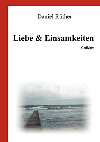 9783842330719: Liebe & Einsamkeiten: Gedichte